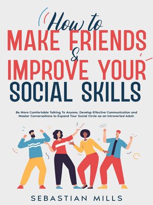 cover image of How to Make Friends & Improve Your Social Skills